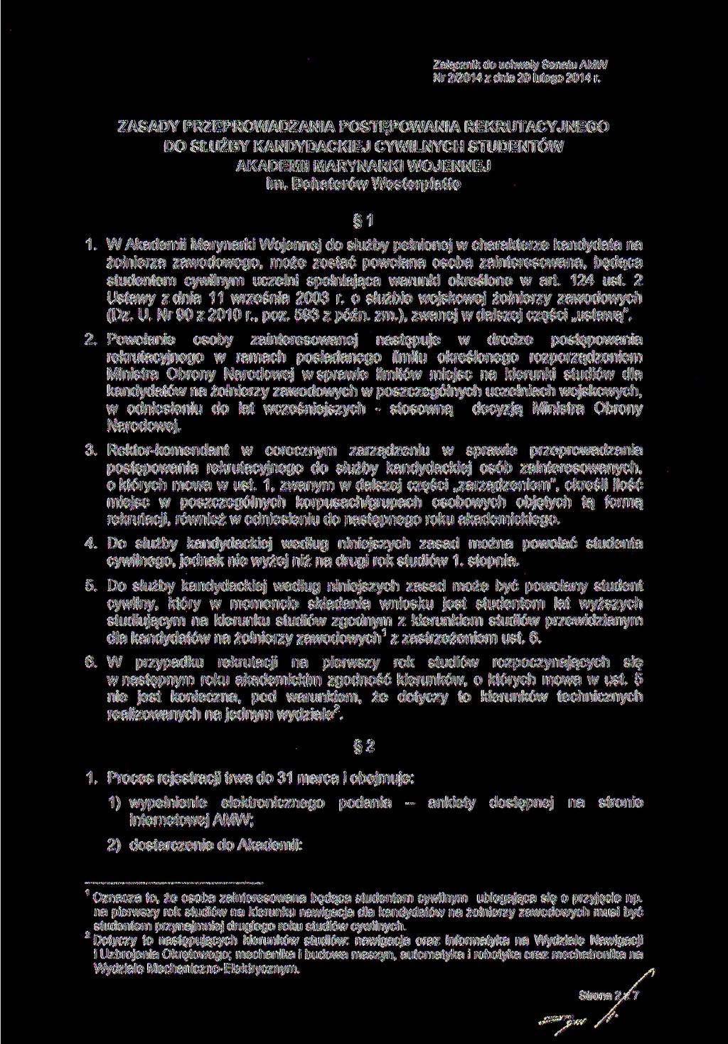 Załącznik do uchwały Senatu AMW Nr 2/2014 z dnia 20 lutego 2014 r. ZASADY PRZEPROWADZANIA POSTĘPOWANIA REKRUTACYJNEGO DO SŁUŻBY KANDYDACKIEJ CYWILNYCH STUDENTÓW AKADEMII MARYNARKI WOJENNEJ im.