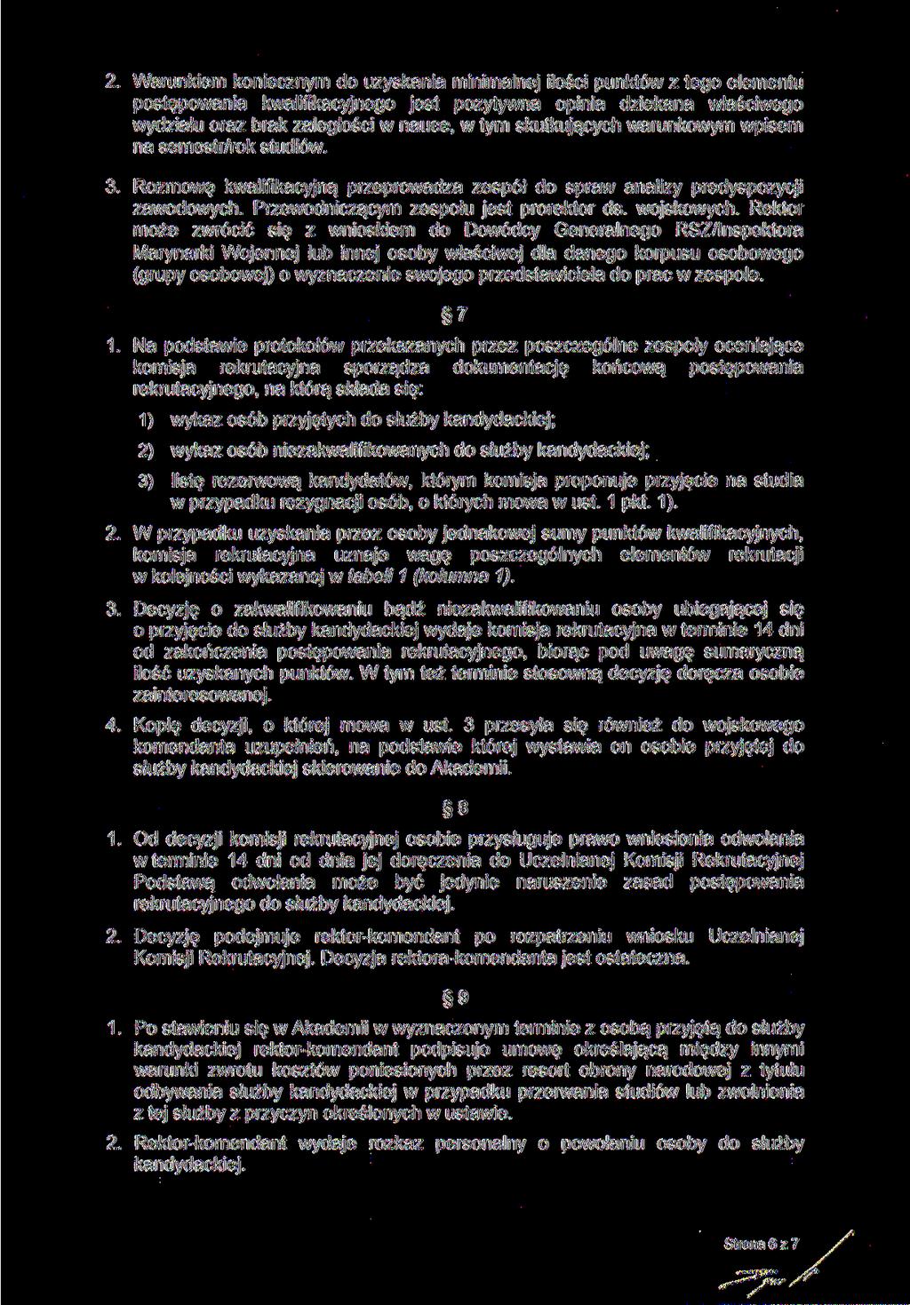 2. Warunkiem koniecznym do uzyskania minimalnej ilości punktów z tego elementu postępowania kwalifikacyjnego jest pozytywna opinia dziekana właściwego wydziału oraz brak zaległości w nauce, w tym