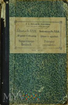 899 - Ustawa o sygnałach i przepisy sygnałowe 209-0-5 899 - Ustawa o sygnałach i przepisy sygnałowe Datowanie: 899 Austrowęgry Instrukcya Nr. XXII. Ustawa o sygnałach Przepisy sygnałowe na c. k.