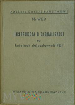 960 - Nr WE9 Instrukcja sygnalizacji na KD PKP 209-0-5 960 - Nr WE9 Instrukcja sygnalizacji na KD PKP Datowanie: 959 Bardzo dobry Nr WE9 INSTRUKCJA SYGNALIZACJI na