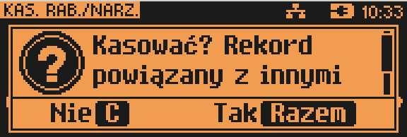 kasa zażąda potwierdzenia. Ponadto rekord kasowany może być powiązany z innymi bazami np.