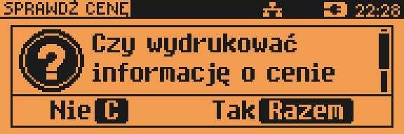 informacji o cenie danego towaru. Klawiszami [ ], [ ] można odczytać dalszą część komunikatu.