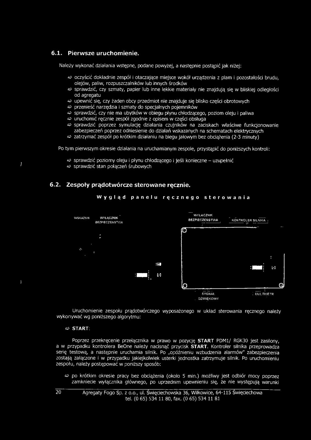 zgodnie z opisem w części obsługa c; sprawdzić poprzez symulację działania czujników na zaciskach właściwe funkcjonowanie zabezpieczeń poprzez odniesienie do działań wskazanych na schematach