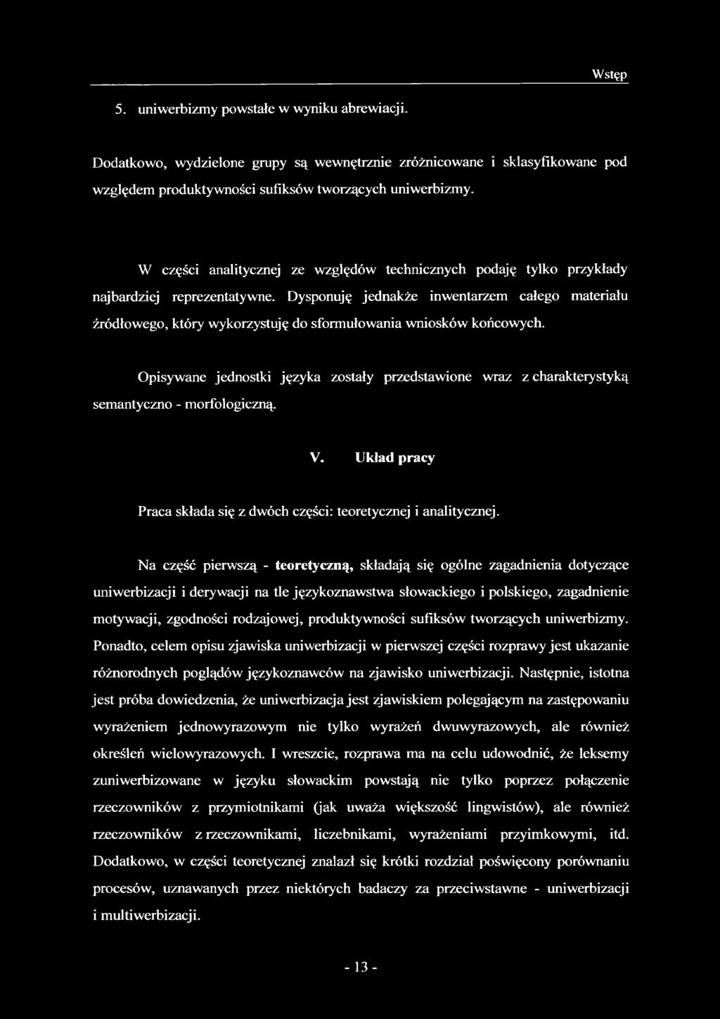 Dysponuję jednakże inwentarzem całego materiału źródłowego, który wykorzystuję do sformułowania wniosków końcowych.