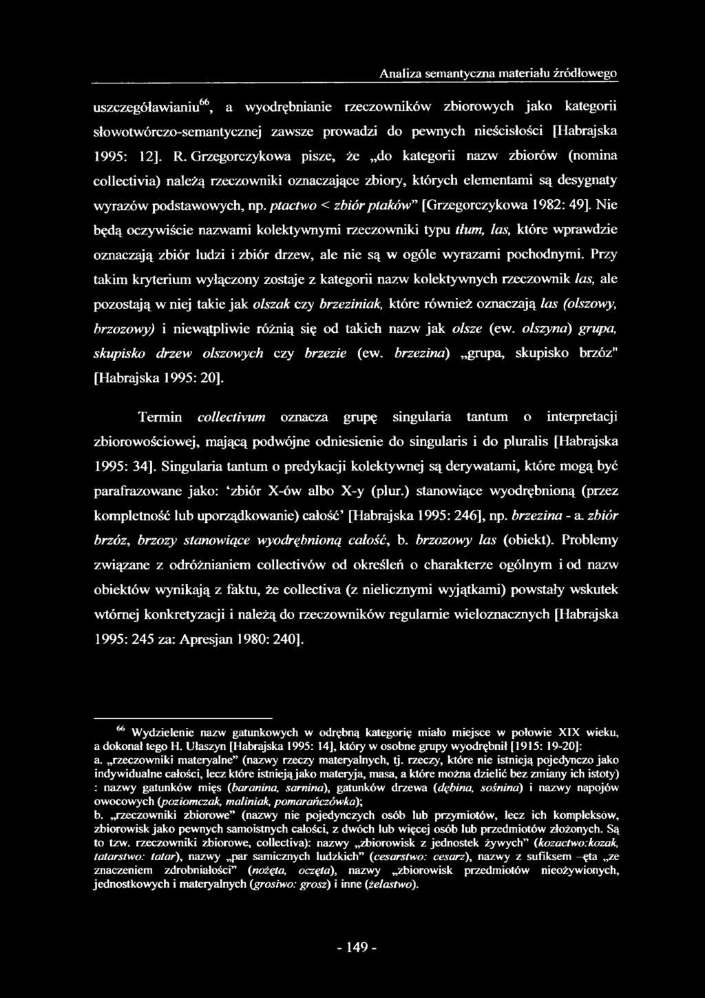 ptactwo < zbiór ptaków [Grzegorczykowa 1982: 49].
