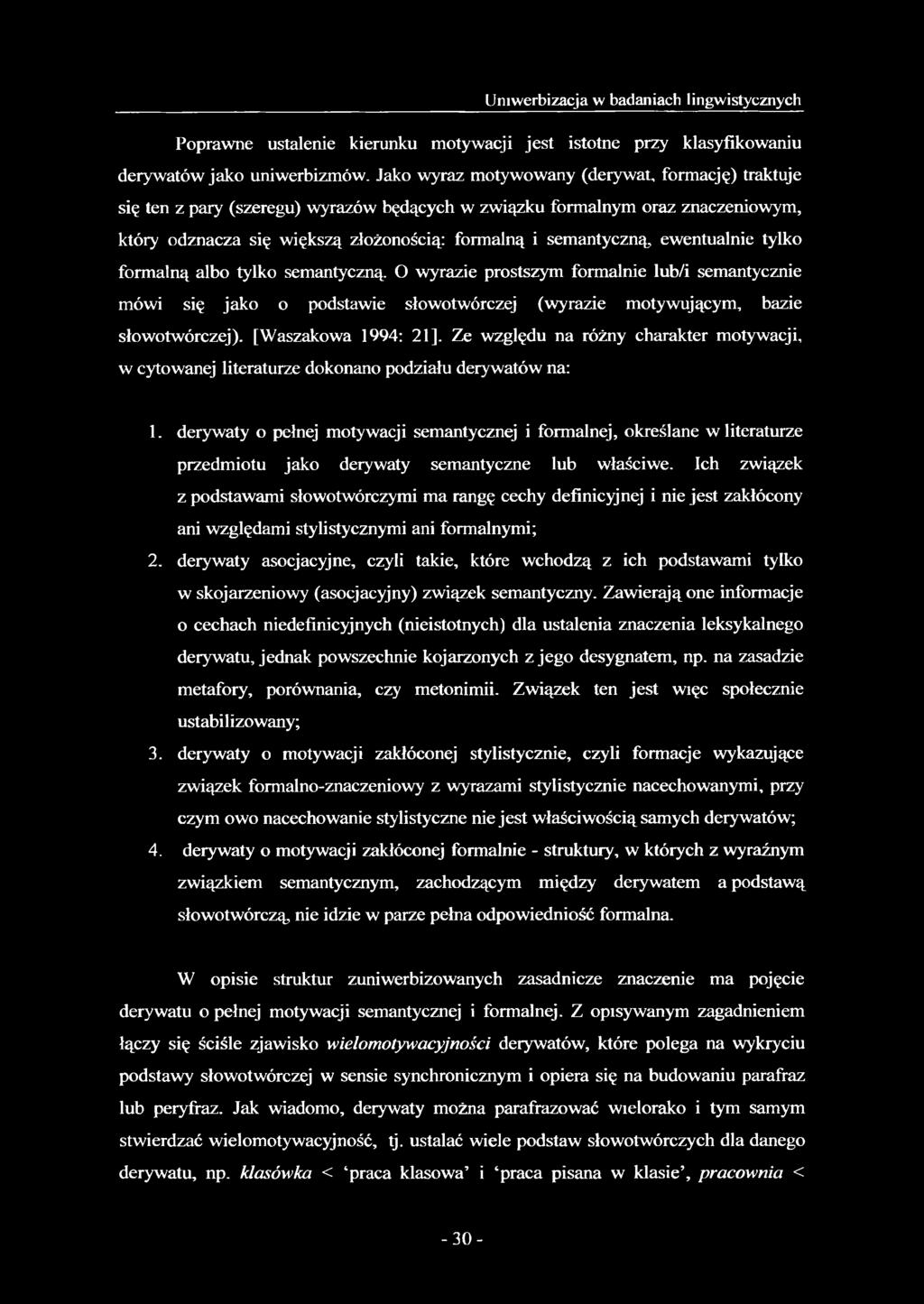 ewentualnie tylko formalną albo tylko semantyczną O wyrazie prostszym formalnie lub/i semantycznie mówi się jako o podstawie słowotwórczej (wyrazie motywującym, bazie słowotwórczej).