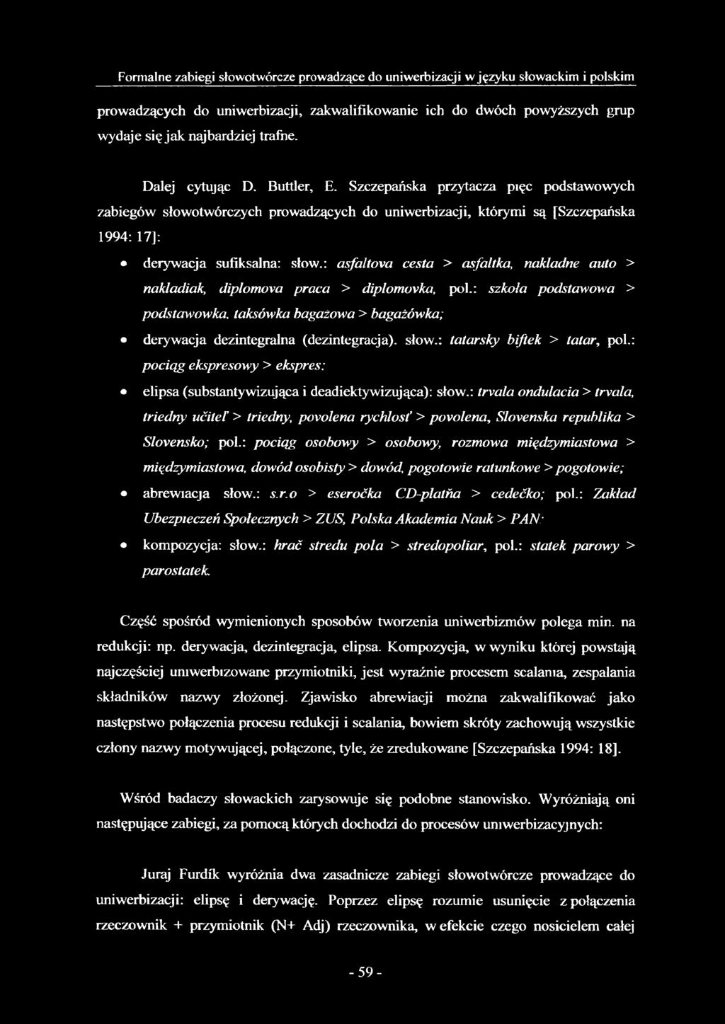 : asfaltova cesta > asfaltka, nakladne auto > nakladiak, diplomova praca > diplomovka, poi.