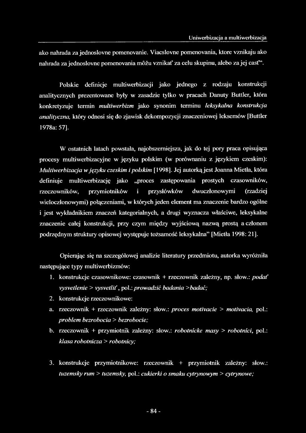 terminu leksykalna konstrukcja analityczna, który odnosi się do zjawisk dekompozycji znaczeniowej leksemów [Buttler 1978a: 57].