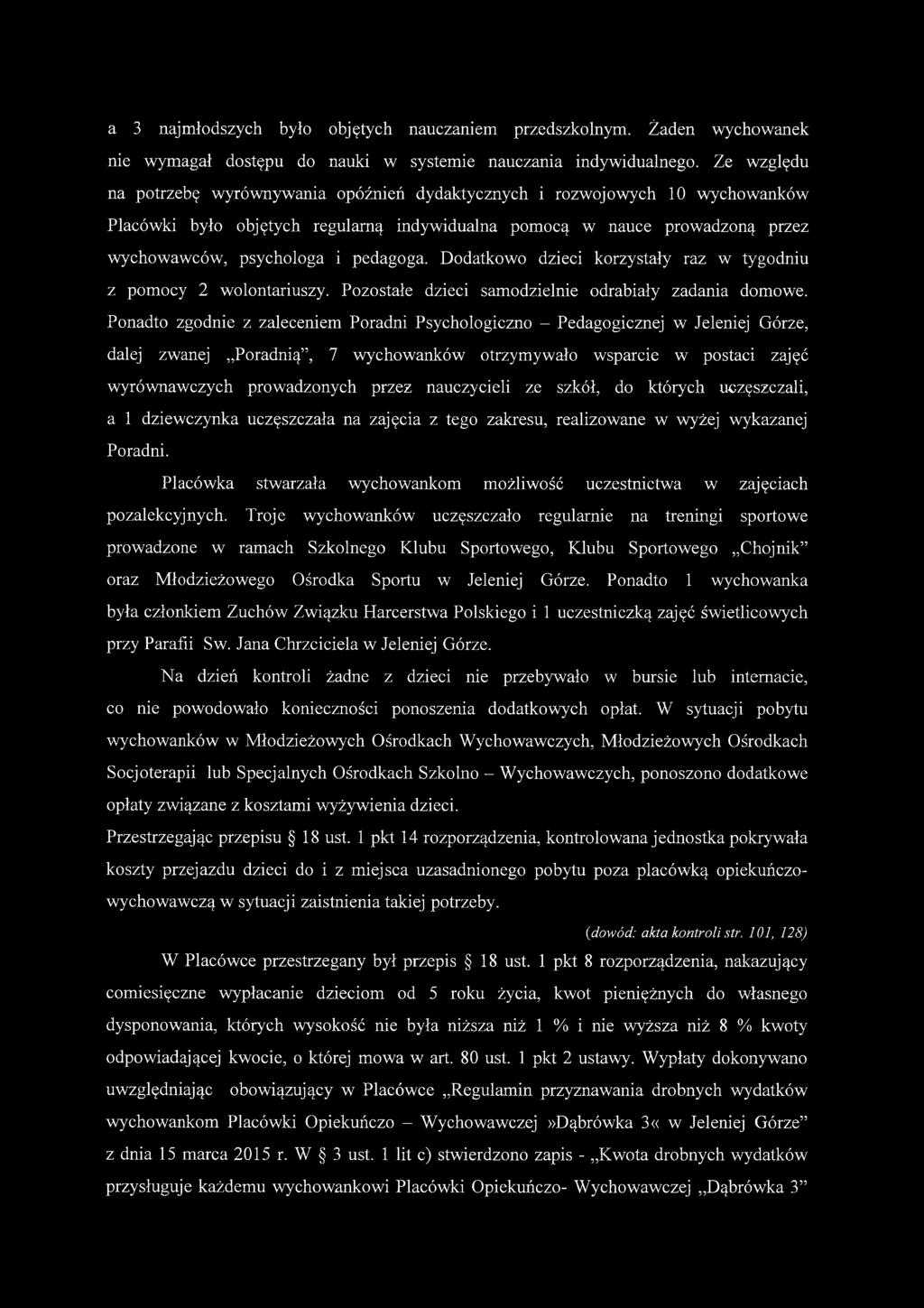 pedagoga. Dodatkowo dzieci korzystały raz w tygodniu z pomocy 2 wolontariuszy. Pozostałe dzieci samodzielnie odrabiały zadania domowe.