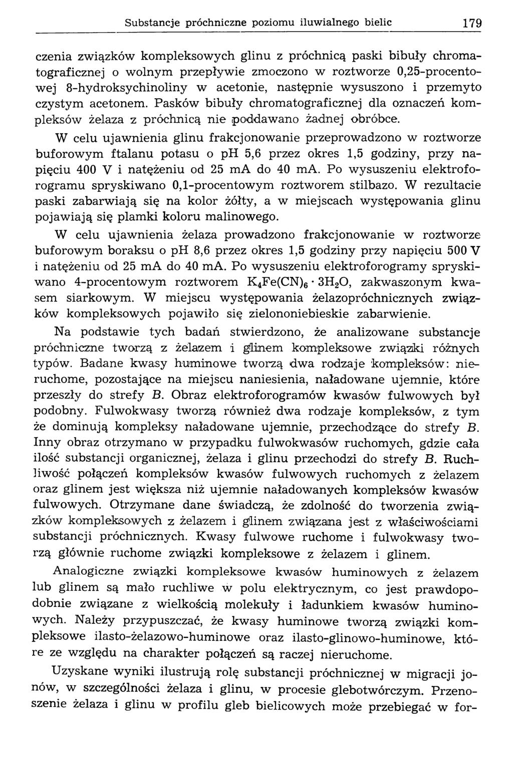 Substancje próchniczne poziom u iluw ialnego bielic 179 czenia związków kom pleksow ych glinu z próchnicą paski bibuły chrom a tograficznej o wolnym przepływie zmoczono w roztworze 0,25-procentowej 8