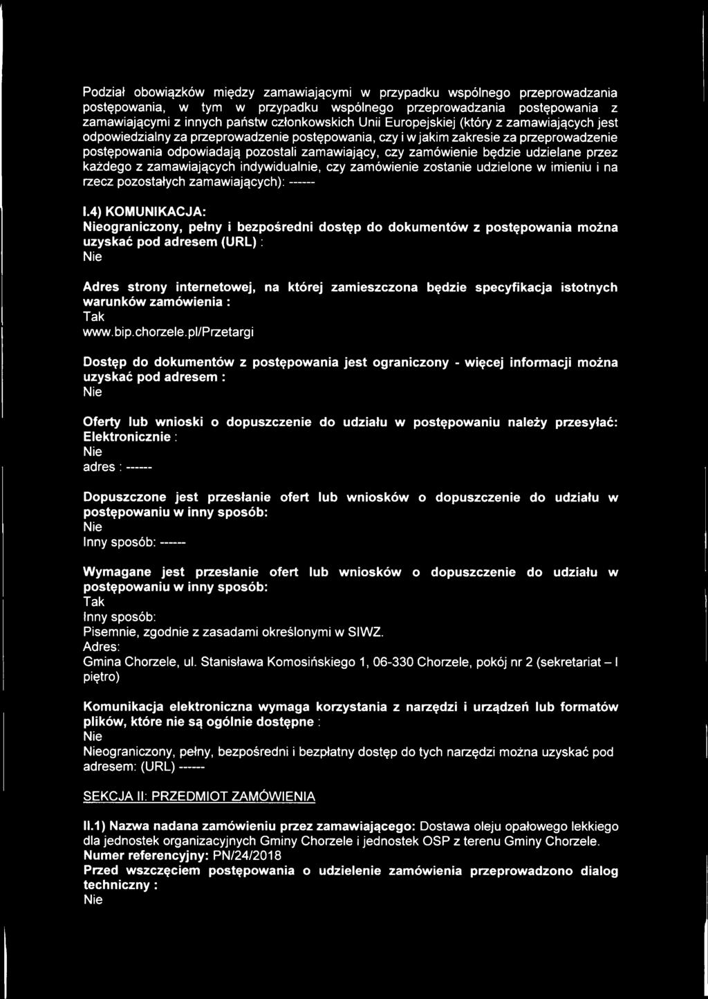 będzie udzielane przez każdego z zamawiających indywidualnie, czy zamówienie zostanie udzielone w imieniu i na rzecz pozostałych zamawiających):----- 1.