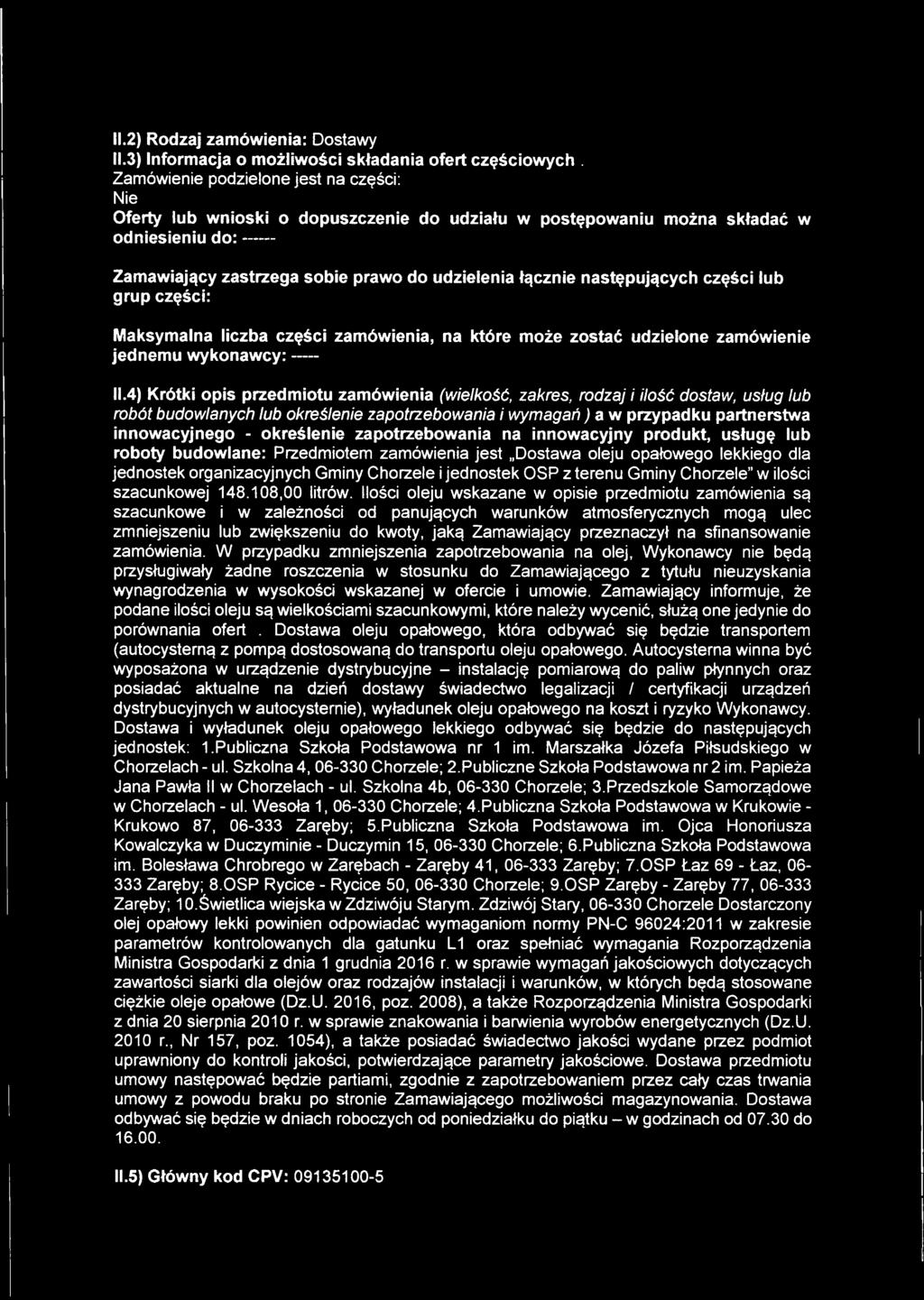 następujących części lub grup części: Maksymalna liczba części zamówienia, na które może zostać udzielone zamówienie Jednemu wykonawcy: 11.
