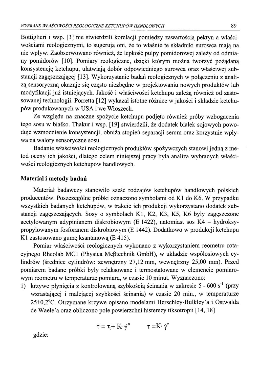 WYBRANE WŁAŚCIWOŚCI REOLOGICZNE KETCHUPÓ WHANDLOWYCH 89 Bottiglieri i wsp.