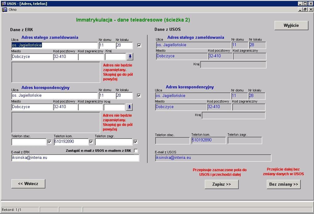 Po zweryfikowaniu danych osobowych: 1) gdy danych kandydata nie było w USOS przydzielany jest numer indeksu z centralnej puli, 2) gdy dane kandydata znajdowały się