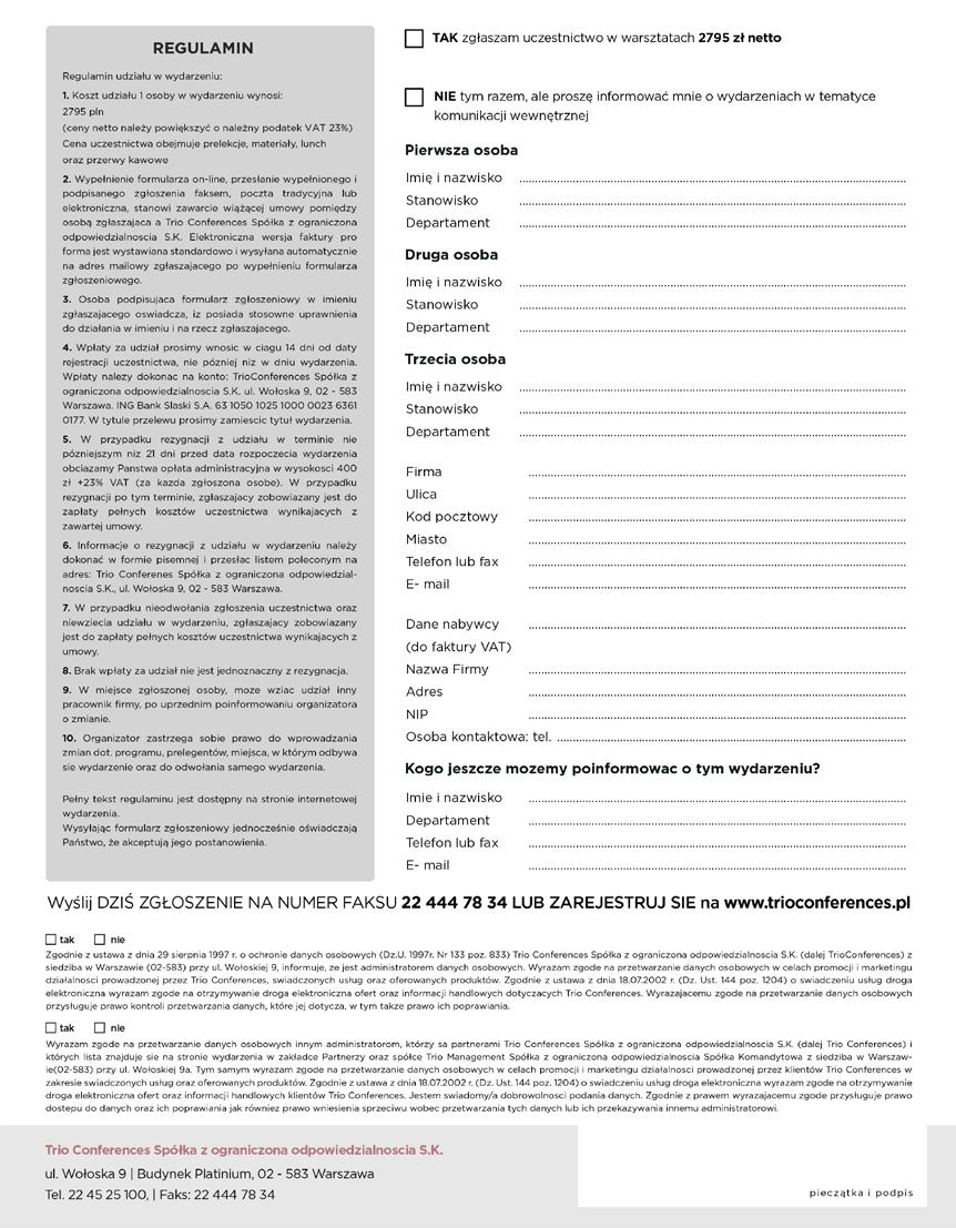TAK NIE Wyrażam zgodę na przetwarzanie moich danych osobowych, tj. imię, nazwisko, adres e-mail oraz numer telefonu przez Trio Conferences Sp. z ograniczoną odpowiedzialnością. Sp. k., ul.