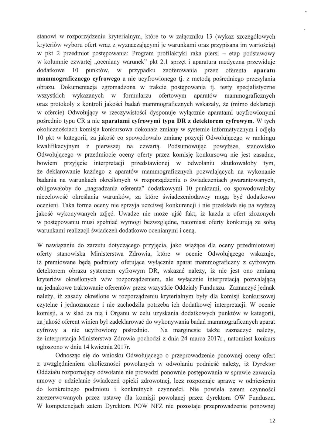 stanowi w rozporz^dzeniu kryterialnym, ktore to w zai^czniku 13 (wykaz szczegotowych kryteriow wyboru ofert wraz z wyznaczaj^cymi je warunkami oraz przypisana im wartosci^) w pkt 2 przedmiot