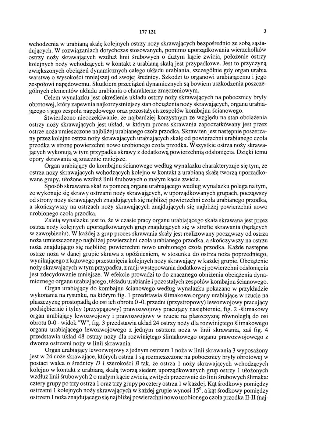 177 121 3 wchodzenia w urabianą skałę kolejnych ostrzy noży skrawających bezpośrednio ze sobą sąsiadujących.