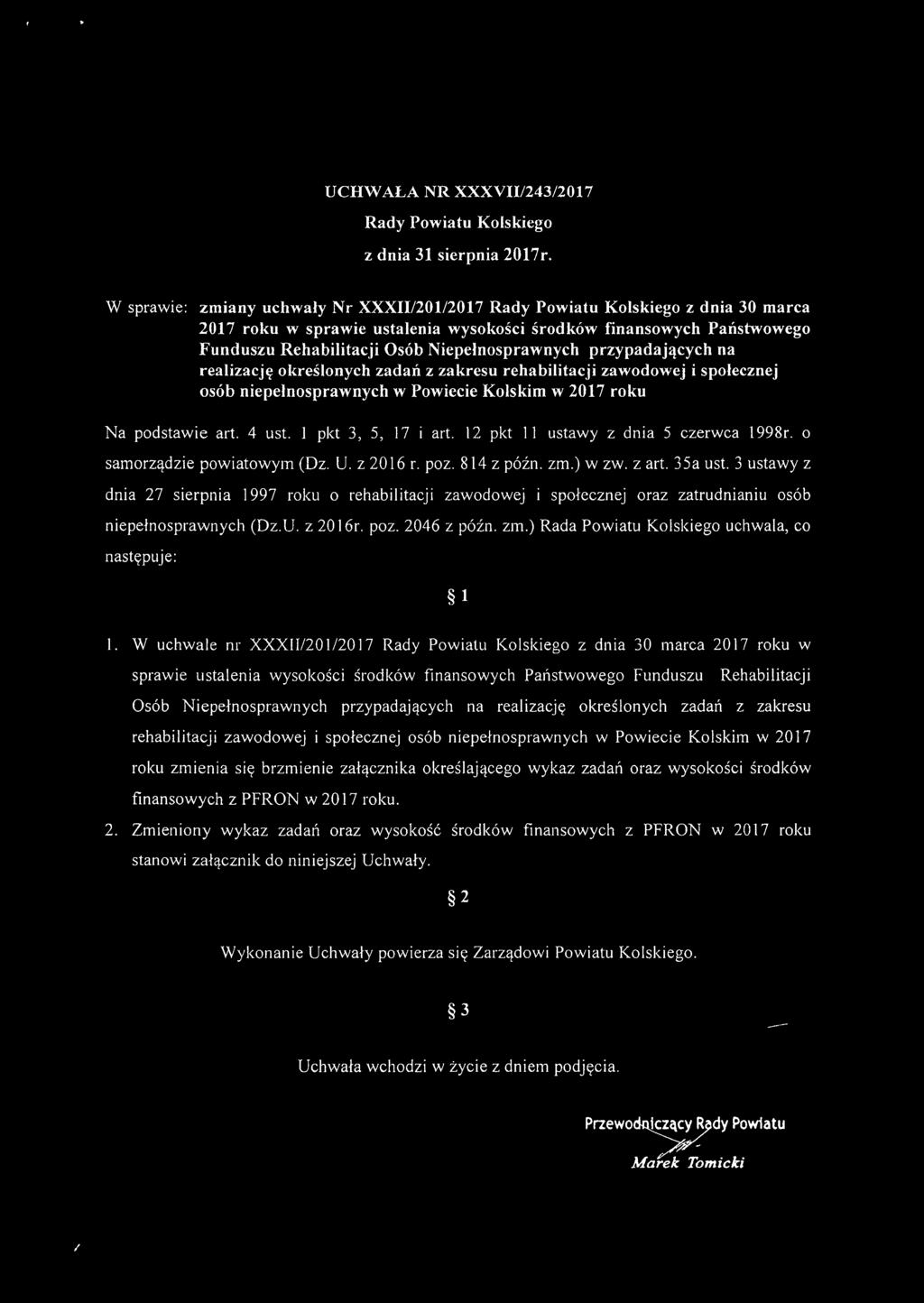 Niepelnosprawnych przypadających na realizację określonych zadań z zakresu rehabilitacji zawodowej i społecznej osób niepelnosprawnych w Powiecie Kolskim w 2017 roku Na podstawie art. 4 ust.
