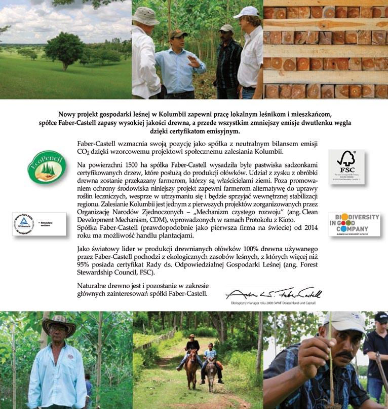 KORZYSTNY BILANS ŚRODOWISKA NATURALNEGO Projekt gospodarki leśnej w Kolumbii zapewnia pracę lokalnym leśnikom i mieszkańcom, a spółce Faber-Castell zapasy wysokiej jakości drewna.