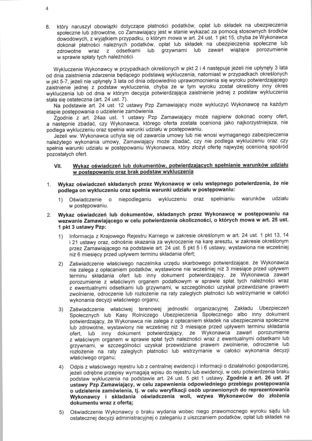 8. ktbry naruszyt obowiazki dotycza.ce ptatnosci podatkbw, optat lub sktadek na ubezpieczenia spoteczne lub zdrowotne, co Zamawiajacy jest wstanie wykazab za pomoca.