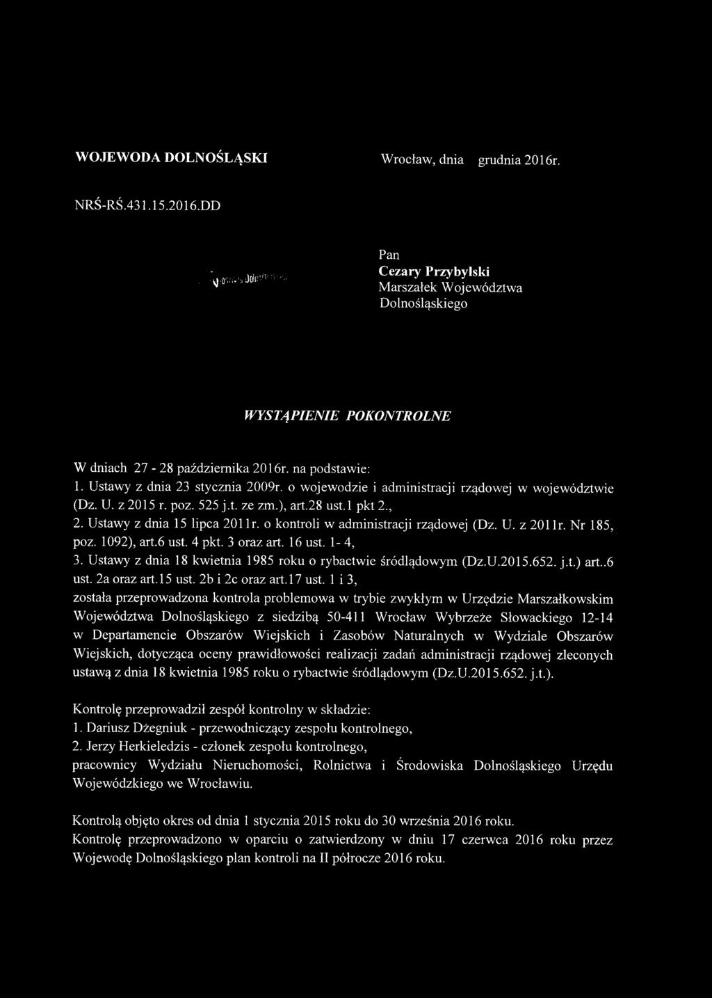 Ustawy z dnia 23 stycznia 2009r. o wojewodzie i administracji rządowej w województwie (Dz. U. z 2015 r. poz. 525 j.t. ze zm.), art.28 ust.l pkt 2., 2. Ustawy z dnia 15 lipca 201 lr.