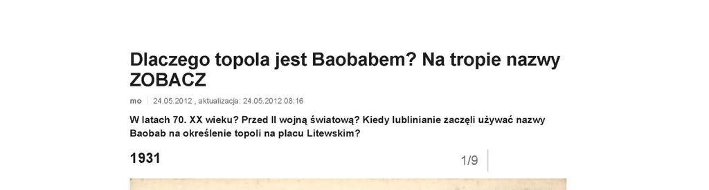 Dlaczego topola jest Baobabem? Na tropie nazwy ZOBACZ mo 24.05.2012, aktualizacja: 24.05.2012 08:16 W latach 70. XX wieku? Przed II wojną światową?