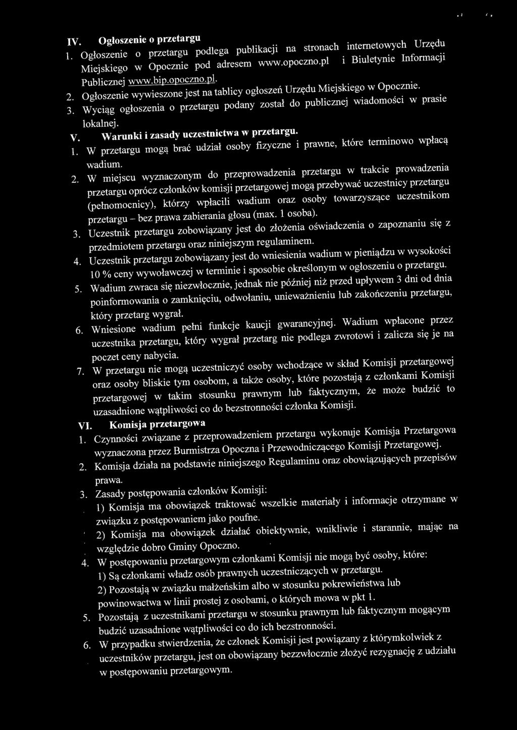 Warunki i zasady uczestnictwa w przetargu. 1. W przetargu mogą brać udział osoby fizyczne i prawne, które terminowo wpłacą wadium. 2.