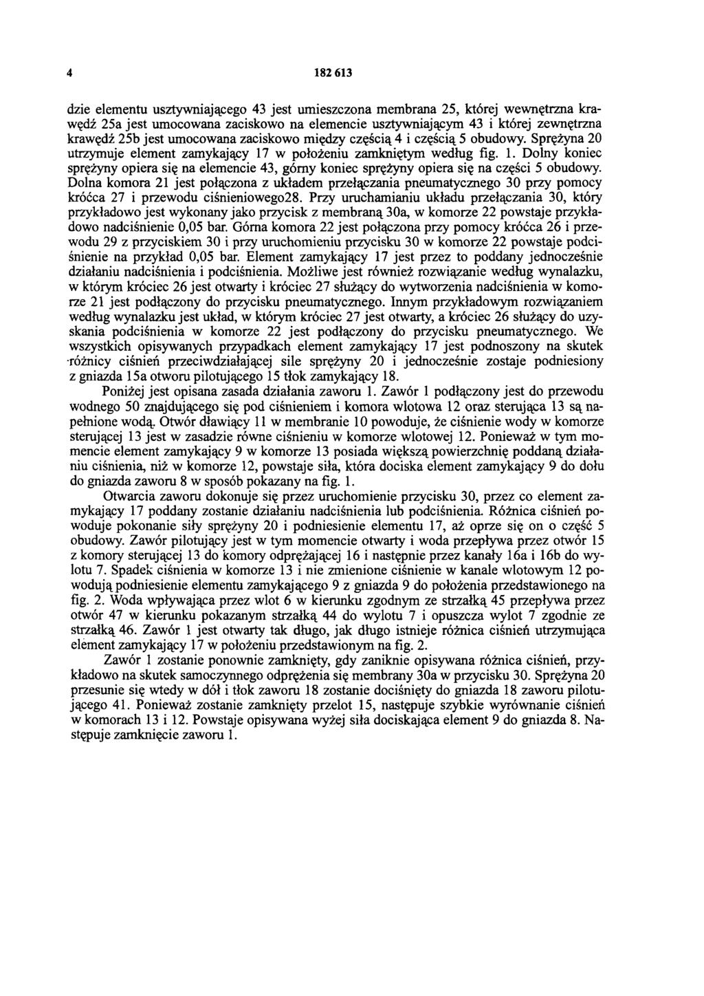4 182 613 dzie elementu usztywniającego 43 jest umieszczona membrana 25, której wewnętrzna krawędź 25a jest umocowana zaciskowo na elemencie usztywniającym 43 i której zewnętrzna krawędź 25b jest