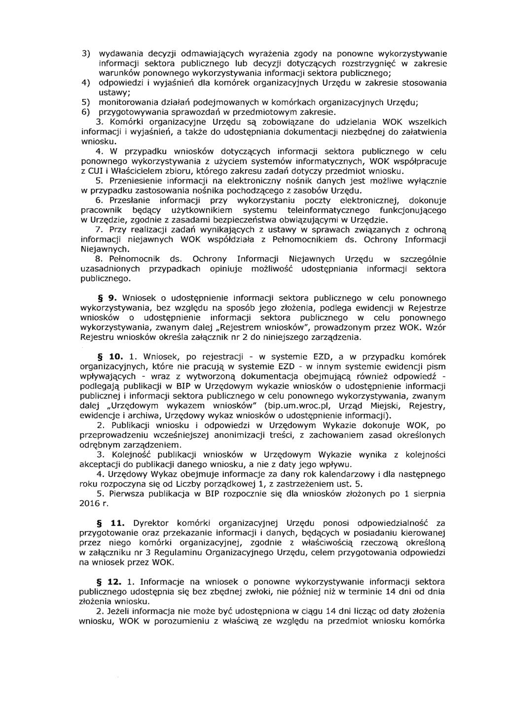 3) wydawania decyzji odmawiających wyrażenia zgody na ponowne wykorzystywanie informacji sektora pubicznego ub decyzji dotyczących rozstrzygnięć w zakresie warunków ponownego wykorzystywania