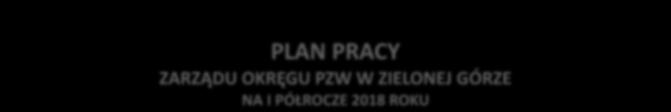Informacja z działalności przewodniczących komisji i dyrektora biura w okresie między posiedzeniami ZO. 2. Przyjęcie protokołu z poprzedniego posiedzenia Zarządu Okręgu 3.