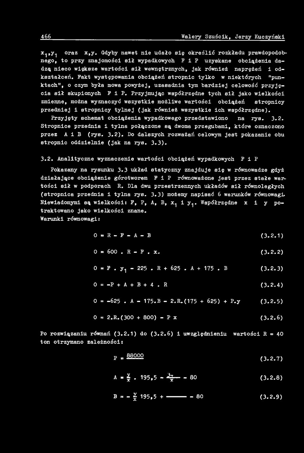 Przyjęty schemat obciążenia wypadkowego przedstawiono na rys. 3.2. Stropnice przednia i tylna połączone są dwoma przegubami, które oznaczono przez A i B (rys. 3.2).