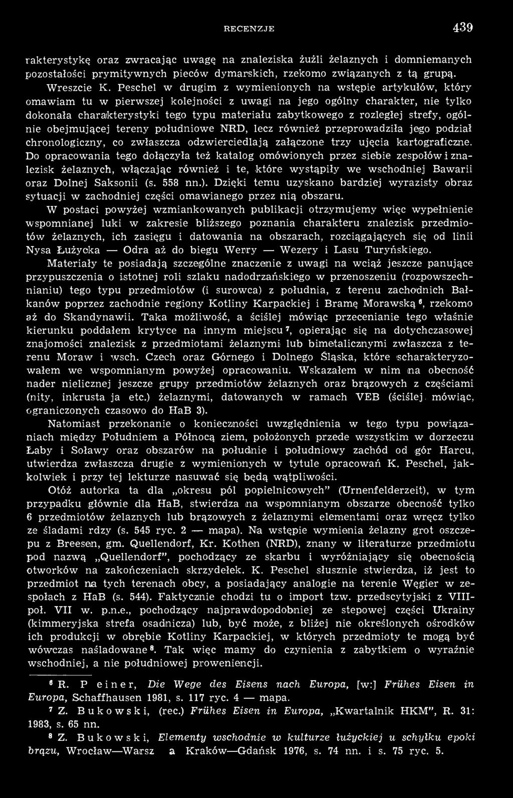 rozległej strefy, ogólnie obejmującej tereny południowe NRD, lecz również przeprowadziła jego podział chronologiczny, co zwłaszcza odzwierciedlają załączone trzy ujęcia kartograficzne.