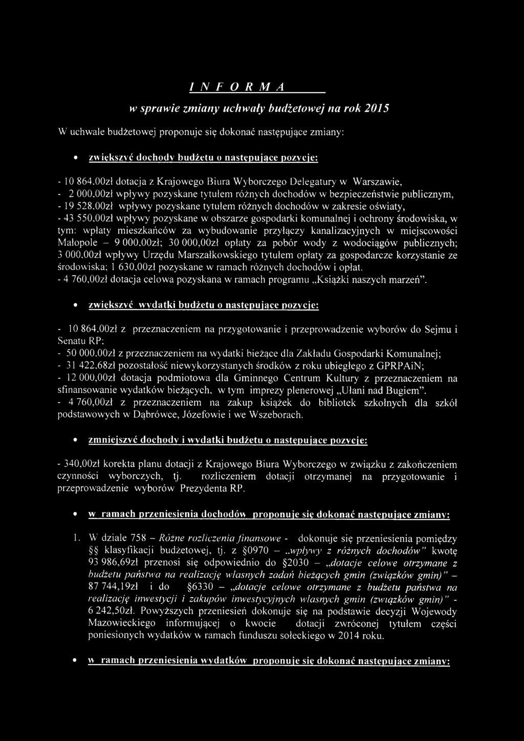 OOzł w pływ y pozyskane tytułem różnych dochodów w bezpieczeństw ie publicznym, - 19 528,00zł w pływ y pozyskane tytułem różnych dochodów w zakresie ośw iaty, - 43 550,00zł wpływy pozyskane w