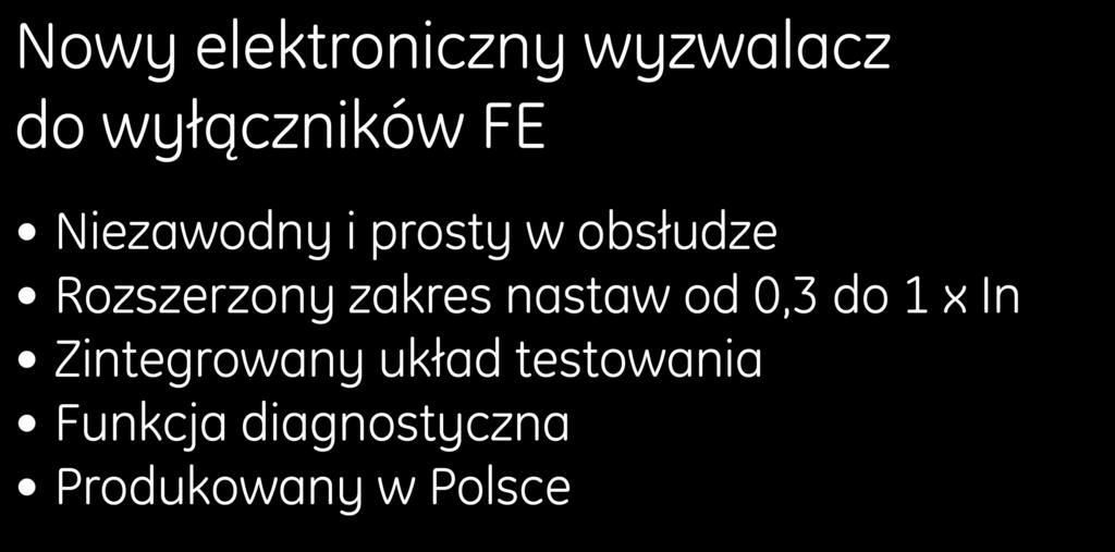 PremEon S 2 Selektywny wybór TM 3 2 3 podstawowe / / rezerwa FE25 25-25 A Rezerwa jawna całkowita - trafo Rezerwa jawna całkowita - generator Napęd silnikowy 23 VAC Wyzwalacz wzrostowy MX 23 VAC