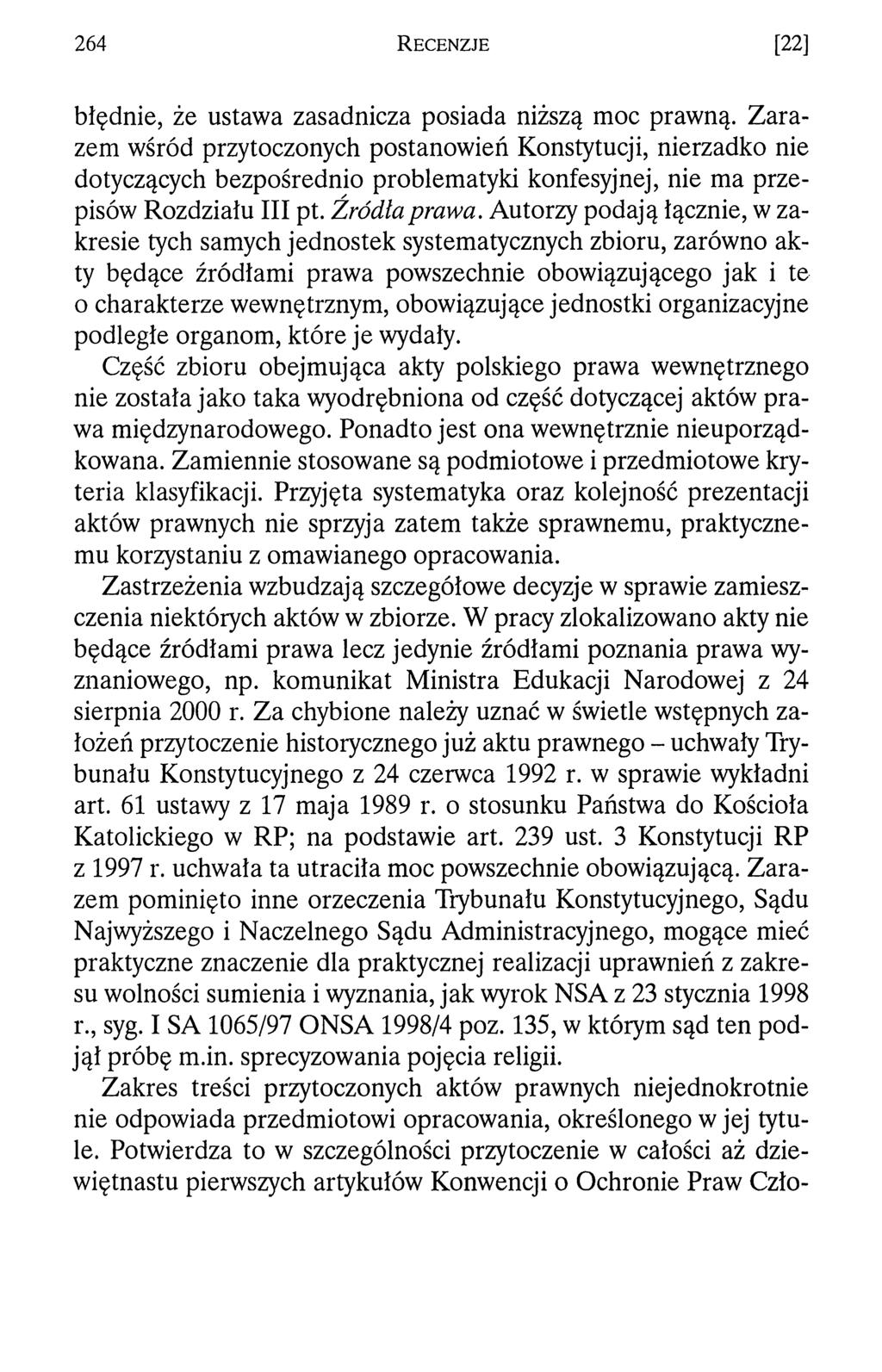 264 R e c e n z j e [2 2 ] błędnie, że ustawa zasadnicza posiada niższą moc prawną.