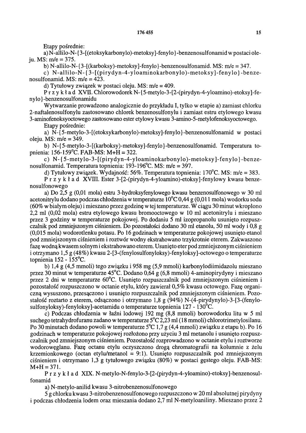 176 455 15 Etapy pośrednie: a) N-allilo-N- {3-[(etoksykarbonylo)-metoksy]-fenylo} -benzenosulfonamid w postaci oleju. MS: m/e = 375. b) N-allilo-N-{3-[(karboksy)-metoksy]-fenylo}-benzenosulfonamid.