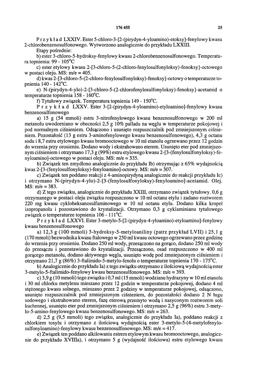 176 455 25 Przykład LXXIV.Ester5-chloro-3-[2-(pirydyn-4-yloamino)-etoksy]-fenylowykwasu 2-chlorobenzenosulfonowego. Wytworzono analogicznie do przykładu LXXIII.