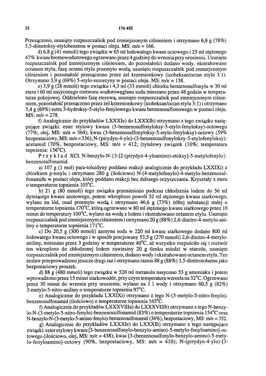 32 176 455 Przesączono, usunięto rozpuszczalnik pod zmniejszonym ciśnieniem i otrzymano 6,8 g (78%) 3,5-dimetoksy-etylobenzenu w postaci oleju. MS: m/e = 166.