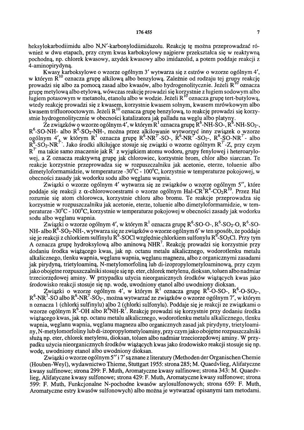 176 455 7 heksylokarbodiimidu albo N,N'-karbonylodiimidazolu. Reakcję tę można przeprowadzać również w dwu etapach, przy czym kwas karboksylowy najpierw przekształca się w reaktywną pochodną, np.