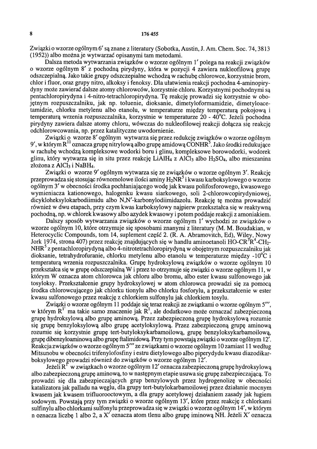 8 176 455 Związki o wzorze ogólnym 6' są znane z literatury (Sobotka, Austin, J. Am. Chem. Soc. 74,3813 (1952)) albo można je wytwarzać opisanymi tam metodami.