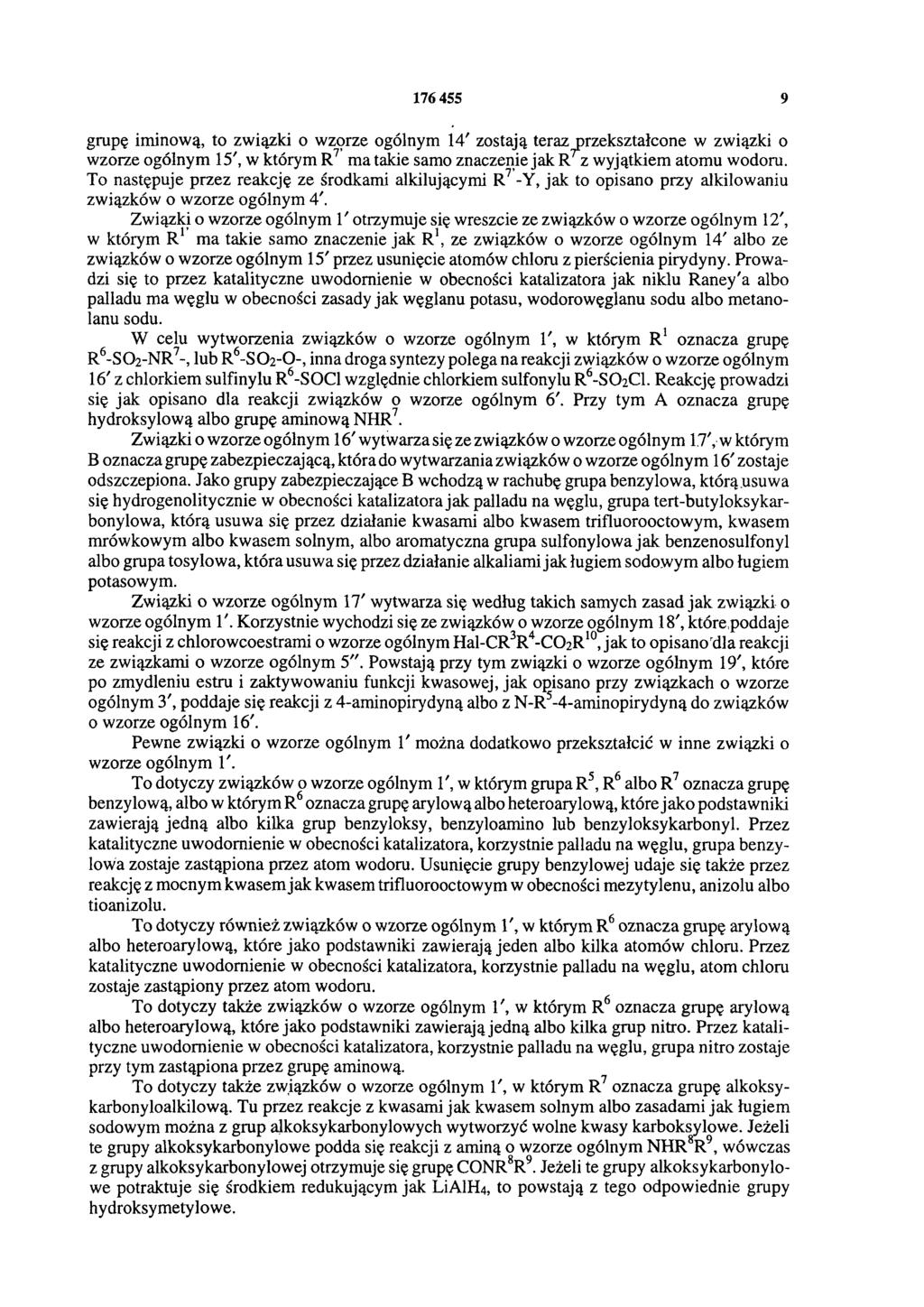 176 455 9 grupę iminową, to związki o wzorze ogólnym 14' zostają teraz przekształcone w związki o wzorze ogólnym 15', w którym R7 ma takie samo znaczenie jak R z wyjątkiem atomu wodoru.