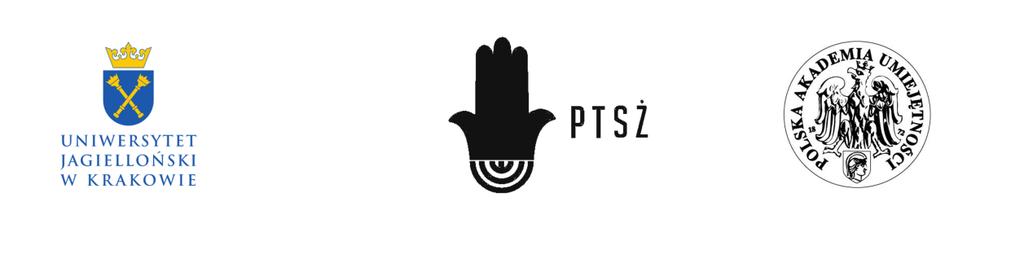 VII Ogólnopolska Konferencja Naukowa POLSKIEGO TOWARZYSTWA STUDIÓW ŻYDOWSKICH zorganizowana przy współpracy POLSKIEJ AKADEMII UMIEJĘTNOŚCI oraz INSTYTUTU JUDAISTYKI UNIWERSYTETU JAGIELLOŃSKIEGO Żydzi