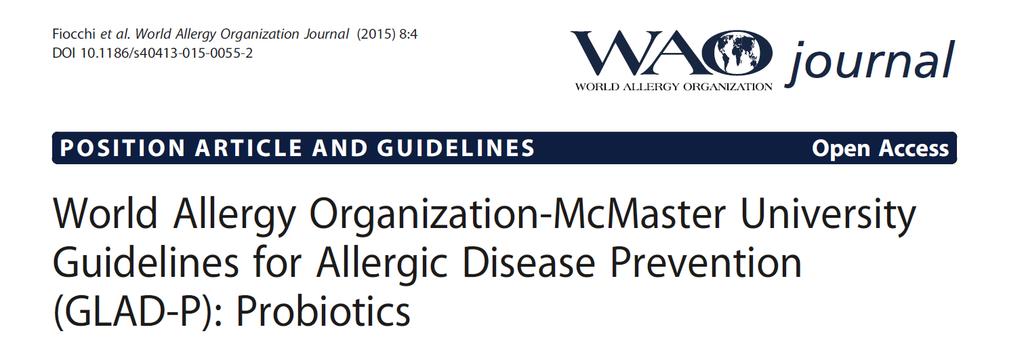 World Allergy Organization (2015) sugeruje podawanie probiotyków w celu prewencji
