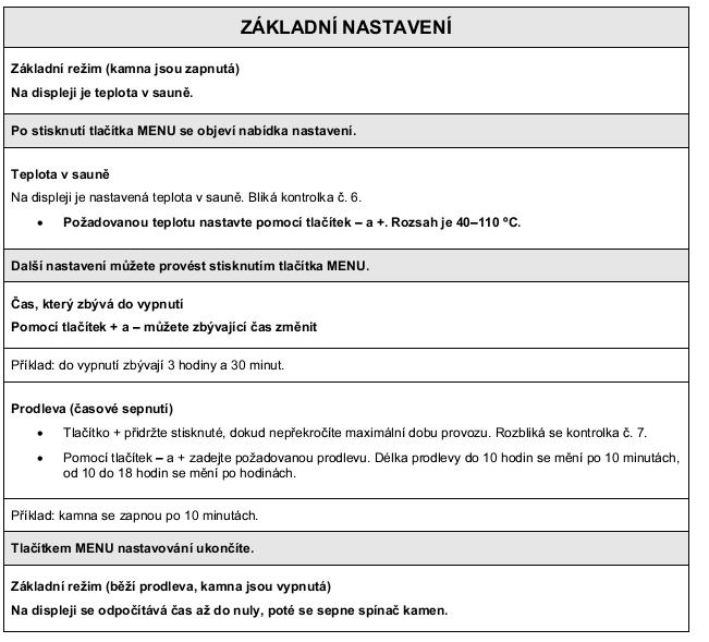 Przykład: Chcesz wyjść na trzygodzinny spacer, a później wziąć kąpiel w saunie. Ustaw pokrętło zegara w poz. ustawianie czasu (na 2). Zegar rozpoczyna odliczanie, a po 2 godzinach grzanie.