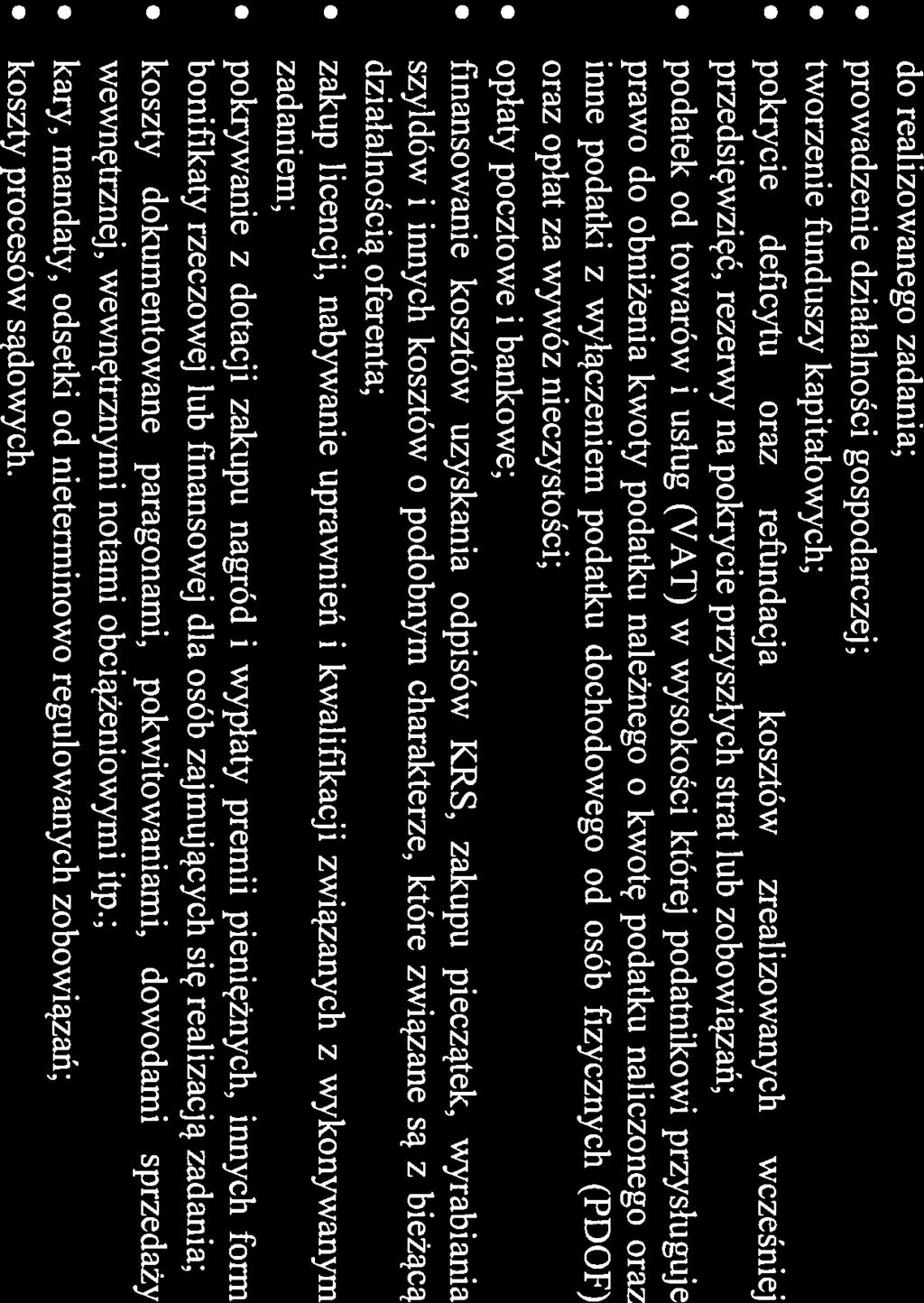 od od od od od do realizowanego zadania; prowadzenie działalności gospodarczej; tworzenie funduszy kapitałowych; pokrycie deficytu oraz refundacja kosztów zrealizowanych wcześniej przedsięwzięć,