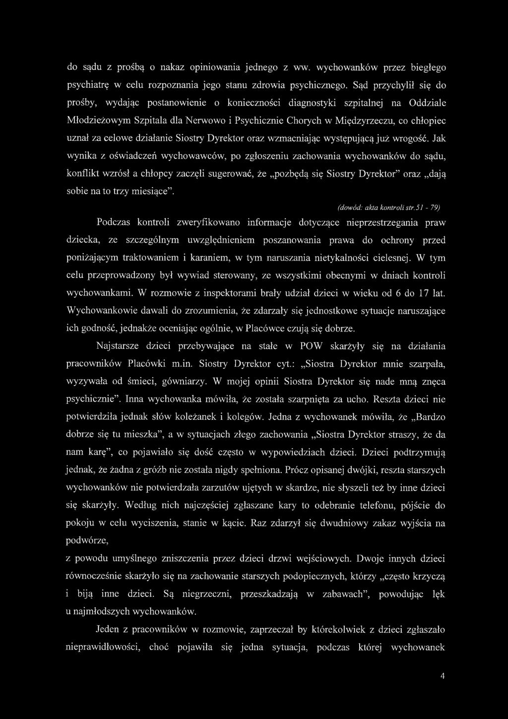 celowe działanie Siostry Dyrektor oraz wzmacniając występującą już wrogość.