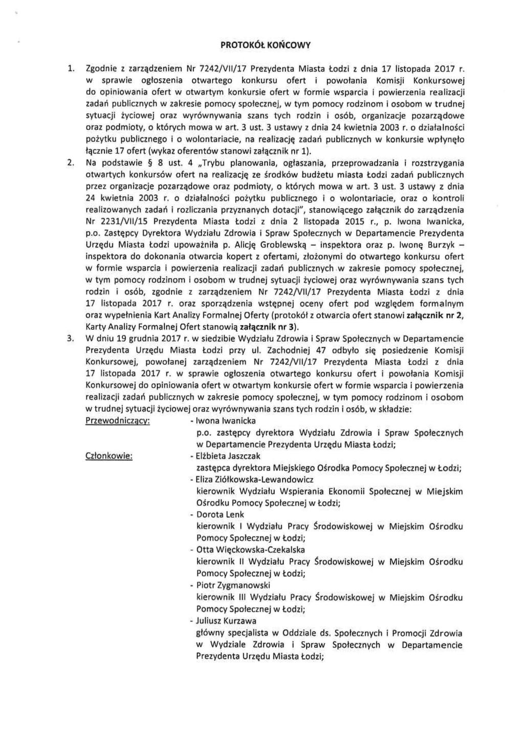 PROTOK6t KONCOWY 1. Zgodnie z zarzqdzeniem Nr 7242/V1I/17 Prezydenta Miasta lodzi z dnla 17 listopada 2017 r.