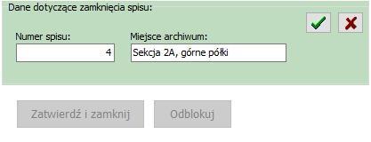 a) Jeżeli spis był już zamknięty, będzie podany co najmniej numer spisu: W takiej sytuacji próba zamknięcia spisu przyciskiem [Zatwierdź i zamknij] skończy się komunikatem systemu, że spis był już