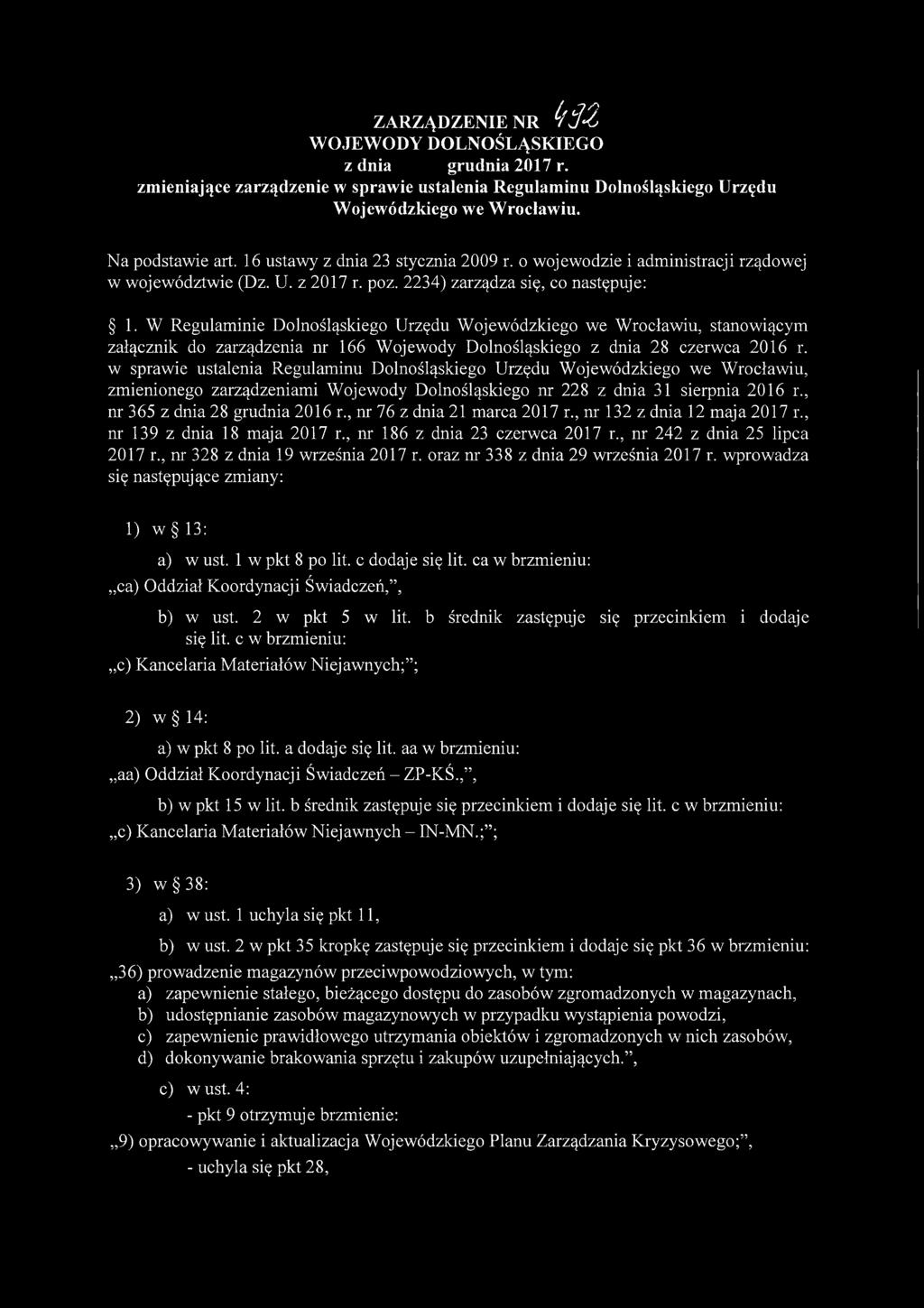W Regulaminie Dolnośląskiego Urzędu Wojewódzkiego we Wrocławiu, stanowiącym załącznik do zarządzenia nr 166 Wojewody Dolnośląskiego z dnia 28 czerwca 2016 r.