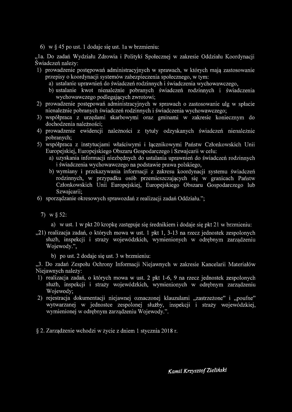 koordynacji systemów zabezpieczenia społecznego, w tym: a) ustalanie uprawnień do świadczeń rodzinnych i świadczenia wychowawczego, b) ustalanie kwot nienależnie pobranych świadczeń rodzinnych i
